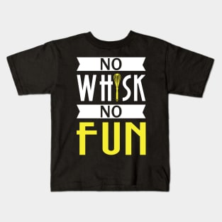 No Whisk No Fun - Cook Kids T-Shirt